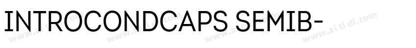 IntroCondCaps SemiB字体转换 IntroCondCaps SemiB字体转换